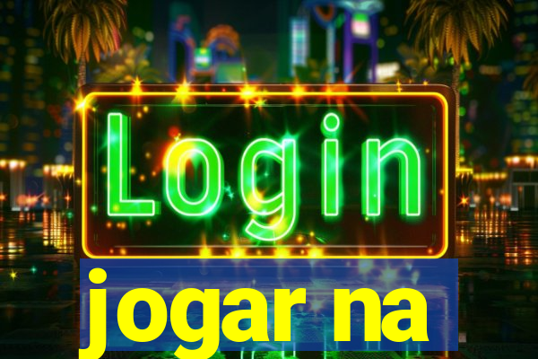 jogar na